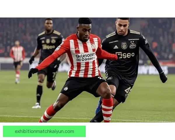 埃因霍温球员近期状态回暖，持续提升球队竞争力